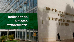 DIVULGADO INDICADOR DE SITUAÇÃO PREVIDENCIÁRIA – ISP