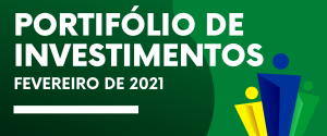 Posição dos Investimentos Financeiros – Competência 02/2021